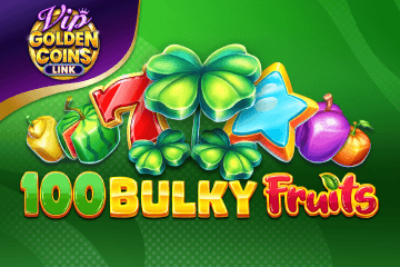 100 Bulky Fruits Golden Coins Link VIP